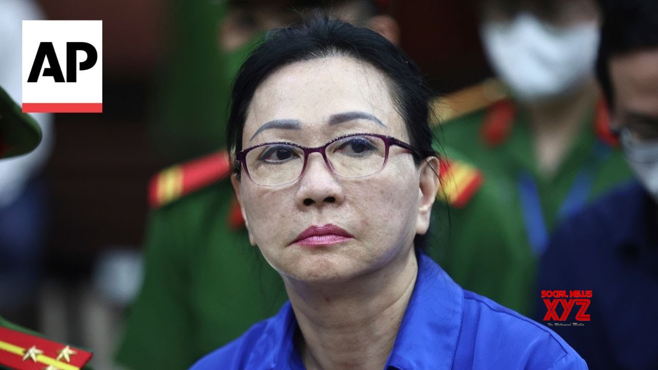 Death sentence for real estate tycoon Truong My Lan upheld in Vietnam (Video)