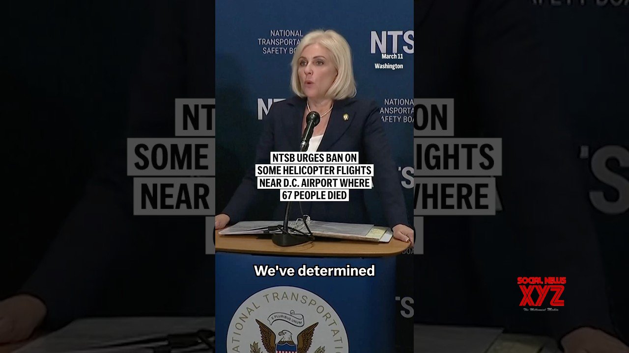NTSB urges ban on some helicopter flights near D.C. airport where 67 people died (Video)